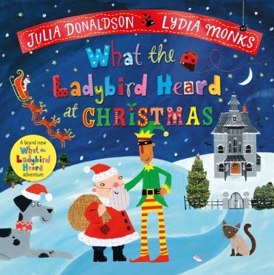 Cover for Julia Donaldson · What the Ladybird Heard at Christmas: The Perfect Christmas Gift - What the Ladybird Heard (Hardcover Book) (2022)