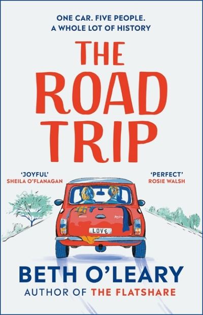 Cover for Beth O'Leary · The Road Trip: an hilarious and heartfelt second chance romance from the author of The Flatshare (Hardcover Book) (2021)