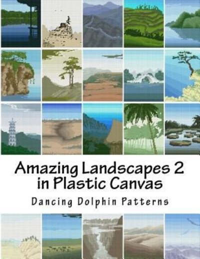 Cover for Dancing Dolphin Patterns · Amazing Landscapes 2 (Taschenbuch) (2016)
