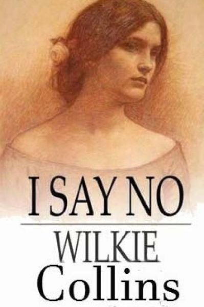 Cover for Au Wilkie Collins · I Say No (Paperback Bog) (2016)