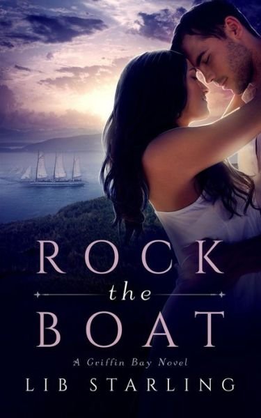Cover for Lib Starling · Rock the Boat A Griffin Bay Novel (Paperback Bog) (2016)
