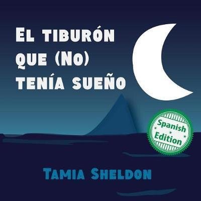 Cover for Tamia Sheldon · El tiburon que (No) tenia sueno (Paperback Book) (2018)