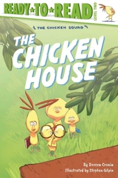 Cover for Doreen Cronin · The Chicken House: Ready-to-Read Level 2 - The Chicken Squad (Paperback Book) (2021)