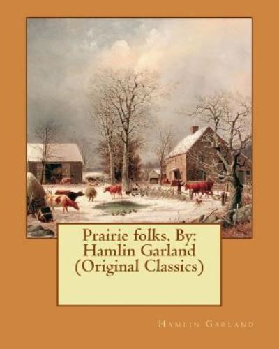 Cover for Hamlin Garland · Prairie folks. By (Paperback Book) (2016)