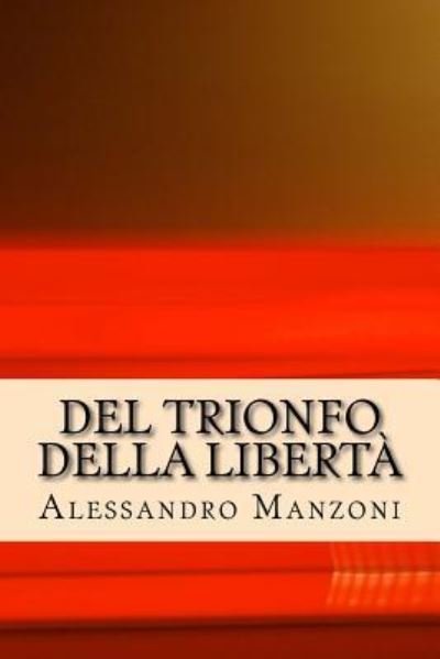 Cover for Alessandro Manzoni · Del trionfo della liberta (Paperback Book) (2016)
