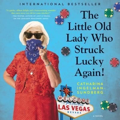 The Little Old Lady Who Struck Lucky Again! A Novel - Catharina Ingelman-Sundberg - Musikk - HarperAudio - 9781538418055 - 4. juli 2017