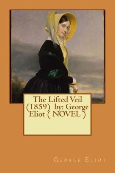 Cover for George Eliot · The Lifted Veil (1859) by (Pocketbok) (2017)