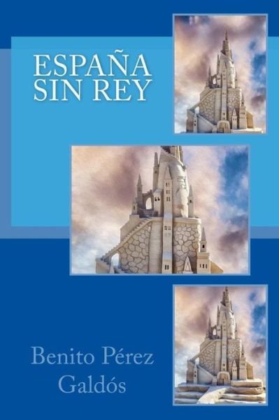 Cover for Benito Perez Galdos · Espa a Sin Rey (Spanish) Edition (Taschenbuch) (2017)