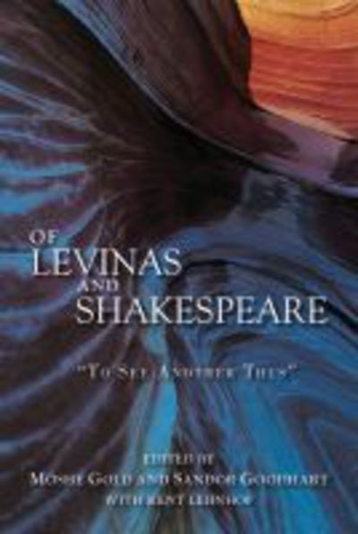 Cover for Of Levinas and Shakespeare: To See Another Thus (Hardcover Book) (2018)