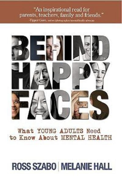 Cover for Ross E Szabo · Behind Happy Faces: Taking Charge of Your Mental Health: A Guide for Young Adults (Paperback Book) (2007)