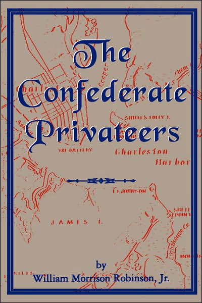 Cover for William Morrison Robinson · The Confederate Privateers - Classics in maritime history (Paperback Book) [New edition] (1994)