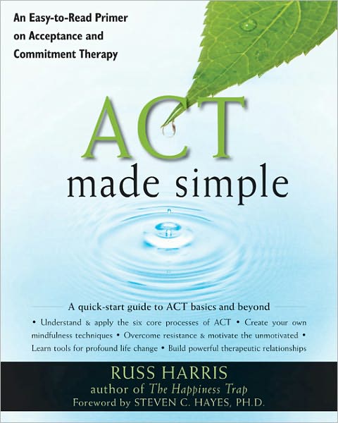 Cover for Russ Harris · Act Made Simple: An Easy-to-Read Primer on Acceptance and Commitment Therapy - The New Harbinger Made Simple Series (Paperback Bog) (2009)