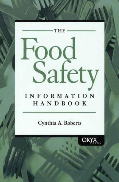 Cover for Cynthia A. Roberts · The Food Safety Information Handbook (Hardcover Book) (2001)