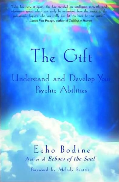Cover for Echo Bodine · The Gift: Discover and Develop Your Psychic Abilities (Taschenbuch) (2003)