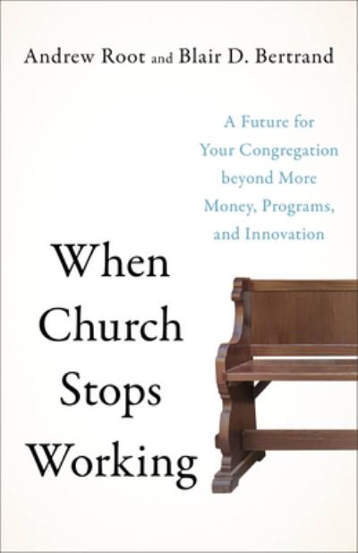 Cover for Andrew Root · When Church Stops Working (Bog) (2023)