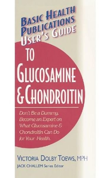 Cover for Victoria Dolby Toews · User'S Guide to Glucosamine and Conroitin (Pocketbok) (2003)
