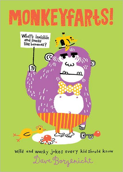 Cover for David Borgenicht · Monkeyfarts!: Wacky Jokes Every Kid Should Know (Hardcover Book) (2012)