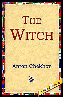 The Witch - Anton Pavlovich Chekhov - Books - 1st World Library - Literary Society - 9781595400055 - September 1, 2004