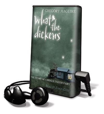 What-The-Dickens - Gregory Maguire - Other - Scholastic - 9781602528055 - October 1, 2007