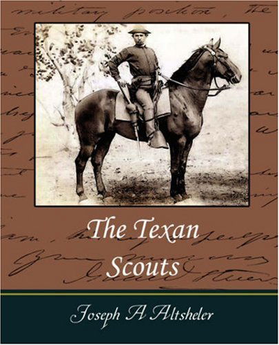 Cover for Joseph A. Altsheler · The Texan Scouts (Taschenbuch) (2007)