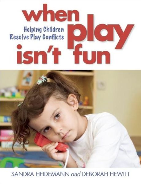 Cover for Sandra Heidemann · When Play Isn't Fun: Helping Children Resolve Play Conflicts (Paperback Book) (2014)