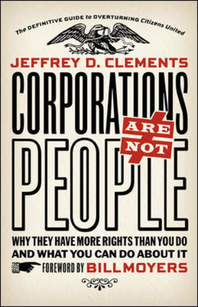 Cover for Jeffrey D. Clements · Corporations Are Not People: Why They Have More Rights Than You Do, and What You Can Do About It (Paperback Book) (2012)