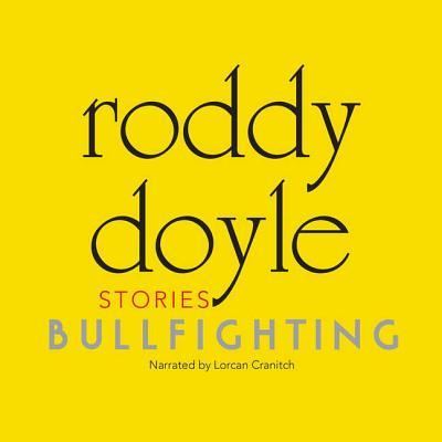 Cover for Roddy Doyle · Bullfighting (CD) (2011)