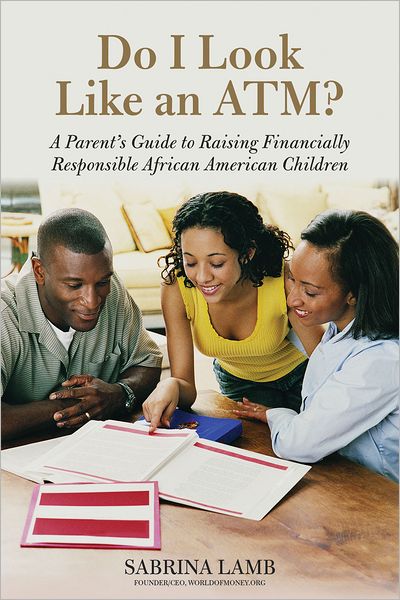 Cover for Sabrina Lamb · Do I Look Like an ATM?: A Parent's Guide to Raising Financially Responsible African American Children (Paperback Book) (2013)