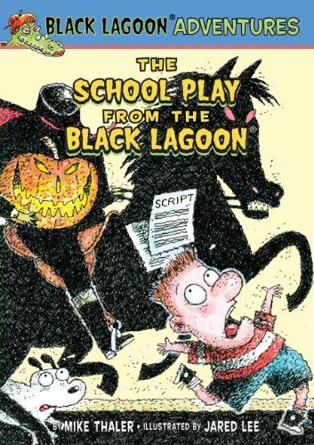 Cover for Mike Thaler · The School Play from the Black Lagoon (Black Lagoon Adventures (Pb)) (Innbunden bok) (2014)