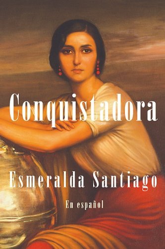 Cover for Esmeralda Santiago · Conquistadora (En Espanol) (Conquistadora) (Spanish Edition) (Hardcover bog) [Spanish edition] (2011)