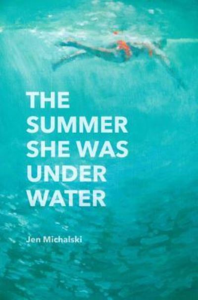 Cover for Jen Michalski · The Summer She Was Under Water (Paperback Book) (2018)