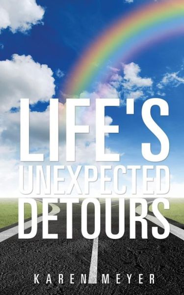 Cover for Karen Meyer · Life's Unexpected Detours (Paperback Book) (2014)