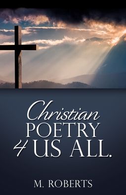 Cover for M Roberts · Christian poetry 4 us all. (Paperback Book) (2020)