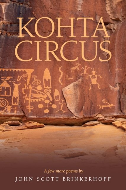 Cover for John Scott Brinkerhoff · Kohta Circus: A Few More Poems by John Scott Brinkerhoff (Paperback Book) (2021)