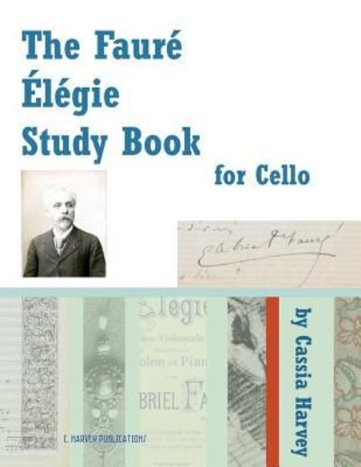 Cover for Cassia Harvey · The Faure Elegie Study Book for Cello (Paperback Book) (2017)