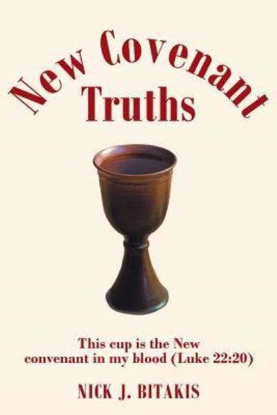 Cover for Nick J Bitakis · New Covenant Truths (Paperback Book) (2023)