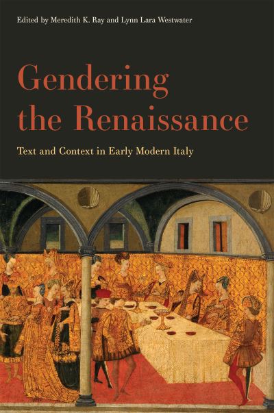 Cover for Anna Wainwright · Gendering the Renaissance: Text and Context in Early Modern Italy - The Early Modern Exchange (Hardcover Book) (2023)