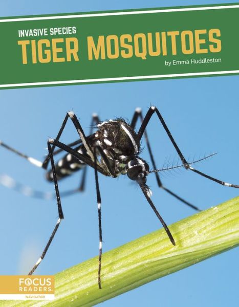 Cover for Emma Huddleston · Tiger Mosquitoes - Invasive Species (Paperback Book) (2021)