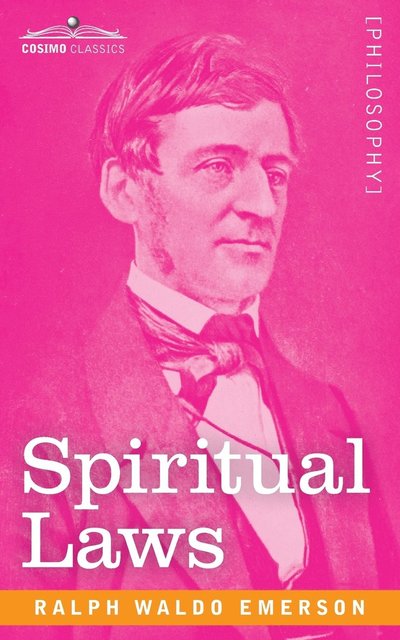 Spiritual Laws - Ralph Waldo Emerson - Kirjat - Cosimo Classics - 9781646795055 - perjantai 13. joulukuuta 1901