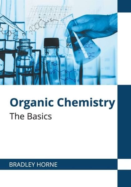 Cover for Bradley Horne · Organic Chemistry: The Basics (Gebundenes Buch) (2022)