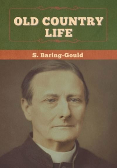 Cover for S Baring-Gould · Old Country Life (Hardcover Book) (2020)