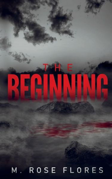 Cover for M Rose Flores · The Beginning (Paperback Book) (2021)