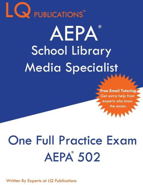 AEPA School Library Media Specialist - Lq Publications - Libros - LQ Publications - 9781649260055 - 8 de mayo de 2020