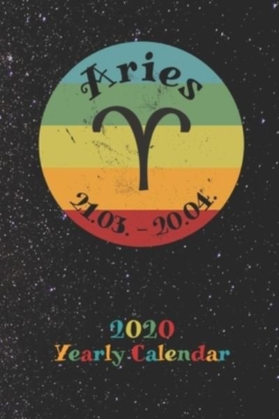 Cover for Zodiac Fanatic · 2020 Yearly Calendar - Zodiac Sign Aries (Taschenbuch) (2019)