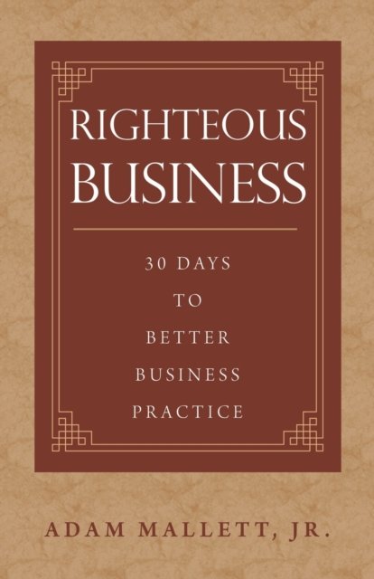Cover for Jr Adam Mallett · Righteous Business (Paperback Book) (2021)