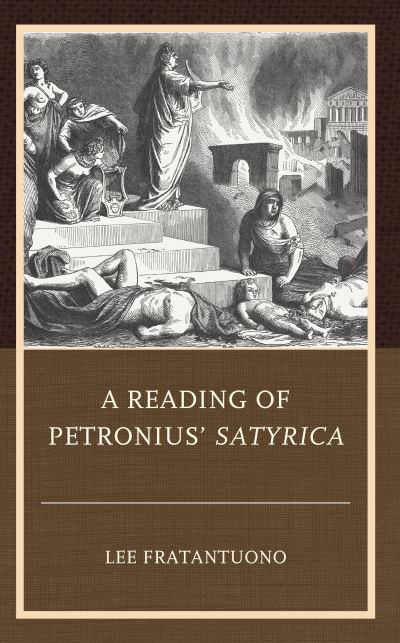 Cover for Lee Fratantuono · A Reading of Petronius' Satyrica (Hardcover Book) (2023)