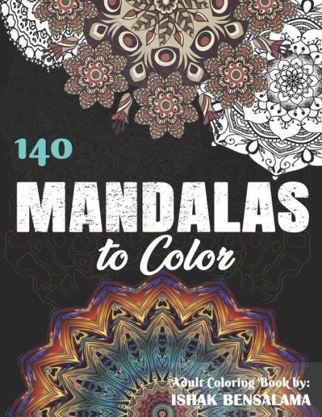 Cover for Ishak Bensalama · 140 Mandalas Coloring Book For Adults (Paperback Book) (2019)