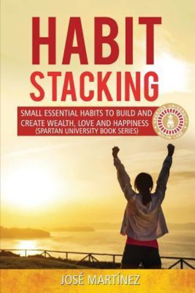 Habit Stacking - Jose Martinez - Kirjat - Createspace Independent Publishing Platf - 9781717075055 - keskiviikko 18. huhtikuuta 2018