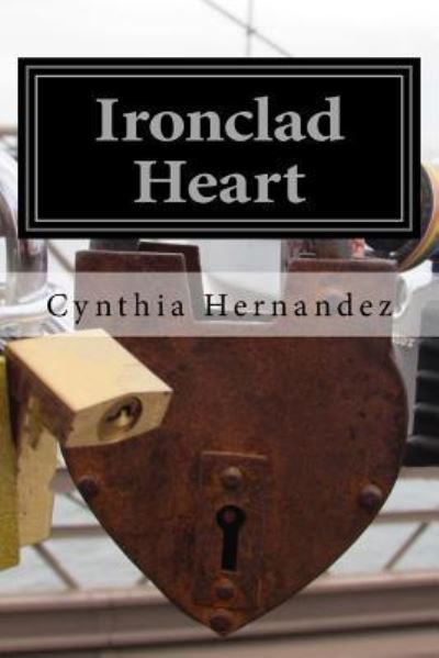 Cover for Cynthia a Hernandez · Ironclad Heart (Paperback Book) (2018)