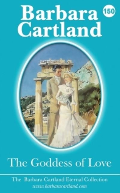 Cover for Barbara Cartland · 150. The Goddess of Love (Paperback Bog) (2018)